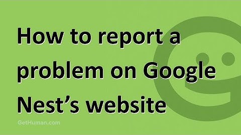 How to report a problem on Google Nest