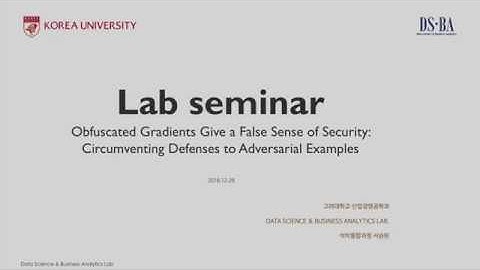 서승완 - obfuscated gradients give a false sense of security circumventing defenses to adversarial