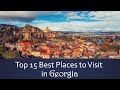 GEORGIA TOURIST DESTINATIONS | GEORGIA TOURISM | TOP 15 BEST PLACES TO VISIT IN GEORGIA 2019