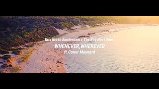 Kris Kross Amsterdam x The Boy Next Door - Whenever, Wherever (Lyrics) ft. Conor Maynard