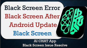 How to Fix AI Chat App Black Screen Error | After Android Update | Problem Solved in Android