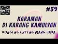 KARAMAN DI KARANG KAMULYAN 39, Dongeng Enteng Mang Jaya, Carita Sunda @MangJayaOfficial