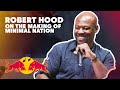 Robert hood on the making of minimal nation  red bull music academy