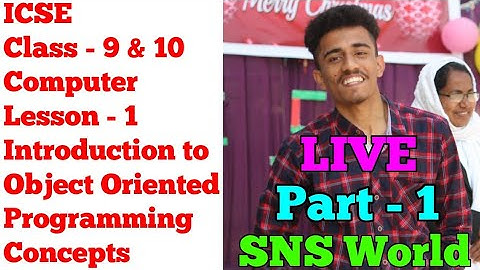 LIVE | ICSE Class-9 & 10 Computer | Lesson 1 - Introduction to OOP Concepts | Part-1