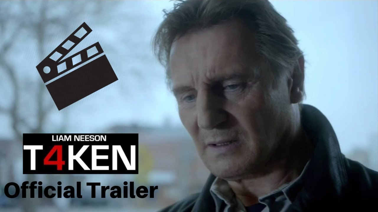 Taken 4 Trailer (2021) YouTube