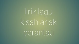 Download Lagu Lirik lagu kisah anak rantau MP3 Download Lagu Lirik lagu kisah anak rantau MP3