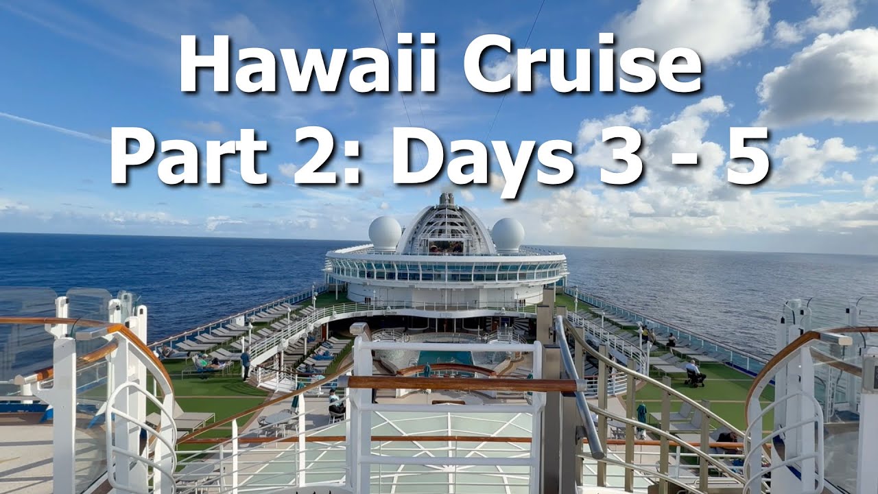 Hawaii Cruise 2026 - Ruby Princess - Part 2 - Sea Days
