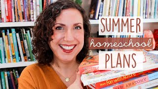 HOMESCHOOLING PLANS FOR SUMMER | Summer Curriculum