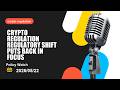 crypto regulation regulatory shift puts crypto regulation back in focus as legal pressure builds