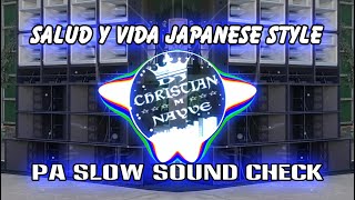 Salud Y Vida Japanese Style Pa Slow Sound Check - Dj Christian Nayve