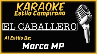 Video thumbnail of "El Caballero - KARAOKE - Estilo Campirano"