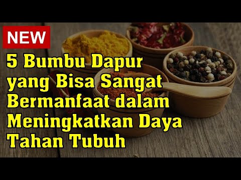 5 Bumbu Dapur yang Bisa Sangat Bermanfaat dalam Meningkatkan Daya Tahan Tubuh