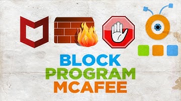 How to Block a Program in McAfee Antivirus Firewall