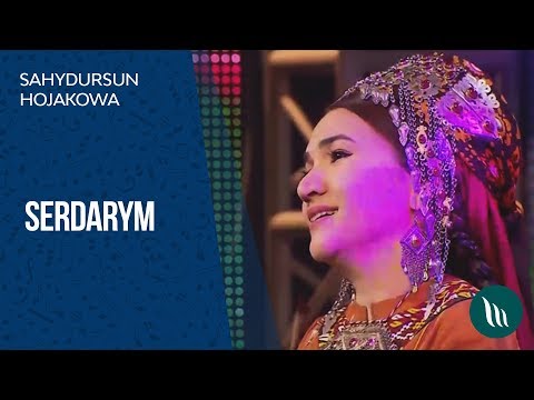 Sahydursun Hojakowa - Serdarym | 2018