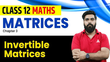 Invertible Matrices | Matrices Class 12  | Class 12 Maths with Gagan Makkar Sir