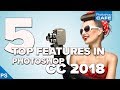TOP 5 NEW features in PHOTOSHOP CC 2018