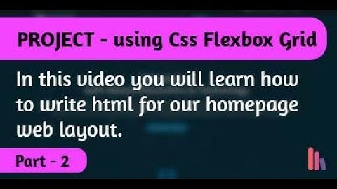 Create A Website using CSS Flexbox 12 Column Responsive Grid System | Part - 2
