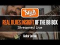 The BB Box! In Depth (Really In Depth): Free Guitar Lesson, Thanks to Bret! Live stream replay