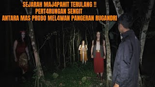 PERTEMPURAN HEB4T MAS PROBO VS PANGERAN RUGANDRI