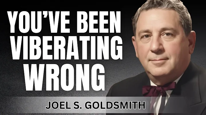 Everything is Energy—Once You Tune Into the Right Frequency, Reality Is Yours | Joel Goldsmith