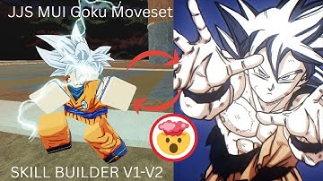MUI Goku Moveset | JJS Skill Builder V1-V2 | (With References)