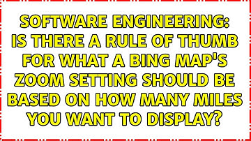 Is there a rule of thumb for what a bing map