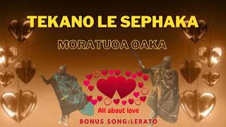 Sephaka le Tekano| Moratuoa oaka| Seakhi