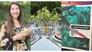 Create a Garden, Bible Time with Impact & Dining Inspiration  Happy Homemaking // Episode 3
