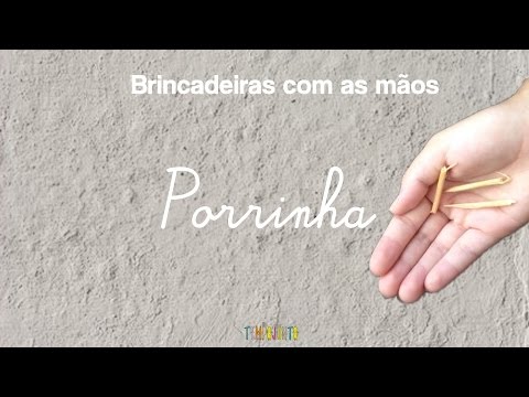 Brincadeiras de bate-mãos / Jogos de bate-mão: “Porrinha”