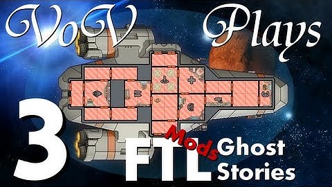 VoV Plays FTL Mods: Ghost Stories - Part 3: Catering To The Living