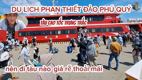 DU LỊCH PHAN THIẾT ĐẢO PHÚ QUÝ nên đi tàu nào mùa hè view đẹp biển đẹp gió êm 6/6/2025