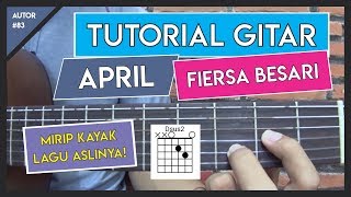 Tutorial Gitar (APRIL - FIERSA BESARI) VERSI ASLI LENGKAP!