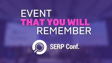 SERP Conf. 2023 - The Upcoming SEO event of Eastern Europe!