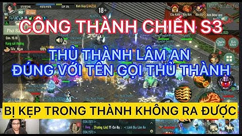 CÔNG THÀNH CHIẾN S3  THỦ THÀNH LÂM AN ĐÚNG VỚI CÁI TÊN THỦ THÀNH BỊ CÔNG QUÁ MẠNH TRONG VLTK1 MOBILE