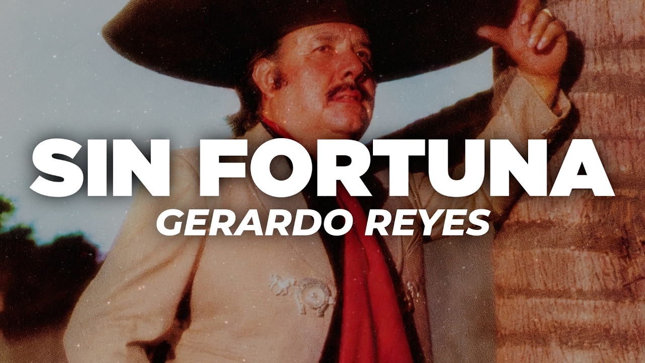 Gerardo Reyes - Sin Fortuna (Letra)