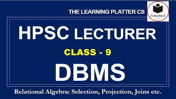 HPSC Computer Lecturer | Class-9 | DBMS | Relational Algebra | Selection | Projection | Joins