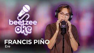 BeetzeeOke Bais | Francis Piño - Ere