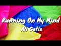 Ali Gatie - Running On My Mind Lyrics | Running on my mind ali gatie |running on my mind karaoke