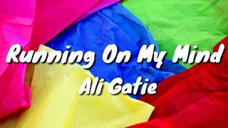 Ali Gatie - Running On My Mind Lyrics | Running on my mind ali gatie |running on my mind karaoke