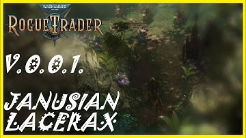 Warhammer 40,000: Rogue Trader - Janusian Lacerax - Core Difficulty (Early Alpha - version 0.0.1)