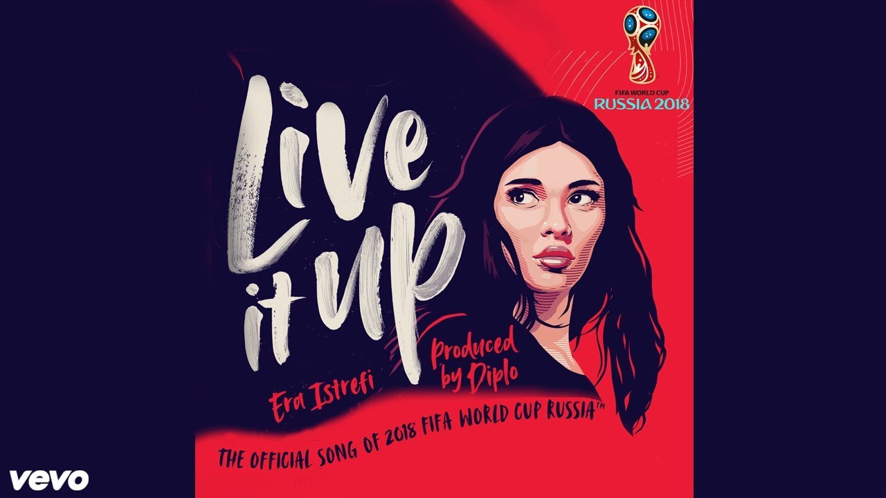 Era Istrefi Live It Up Solo Version Official Song 2018 Fifa World Cup Russia Youtube era istrefi live it up solo version official song 2018 fifa world cup russia