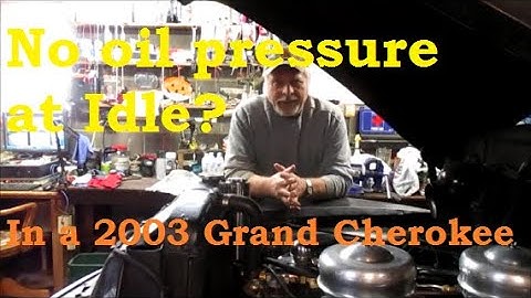 Jeep cherokee oil pressure drops to zero at idle