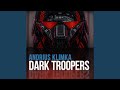 Dark troopers