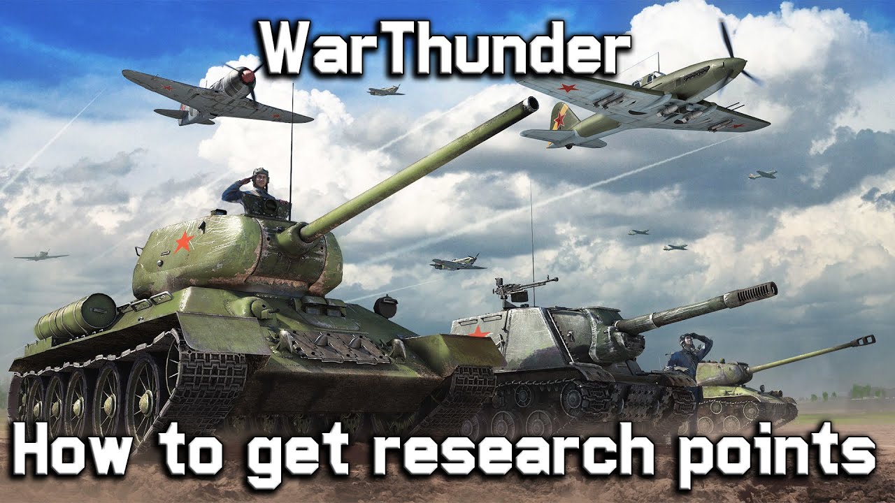 how to get research points in war thunder fast