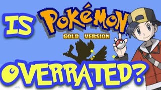 Is Pokemon Generation 2 Overrated? (Pokemon Gold/Silver/Crystal)