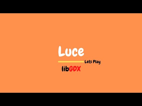 LibGDX Let's Play: Luce