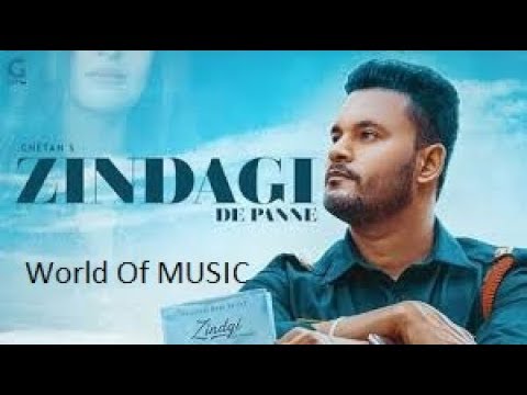 zindagi-de-panne-(full-song)-chetan-|-latest-punjabi-songs-2018-|-world-of-music