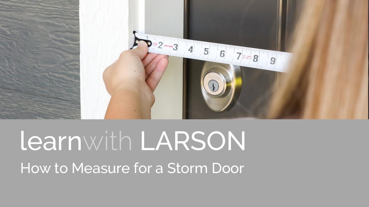 Larson Storm Door Size Chart