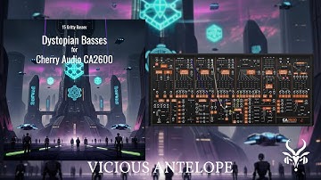 Cherry Audio CA2600 Presets – Vicious Antelope – Dystopian Basses