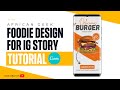 Canva Tutorial How to design a burger post in Canva for Instagram Story | African Geek